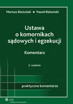 Ustawa o komornikach sądowych i egzekucji Komentarz - Outlet - Mariusz Bieżuński