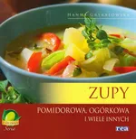 Zupy pomidorowa, ogórkowa i wiele innych - Hanna Grykałowska