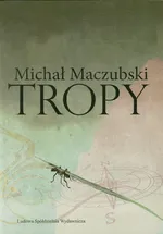 Tropy - Michał Maczubski