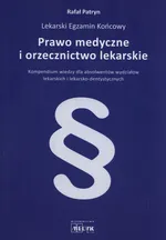 Prawo medyczne i orzecznictwo lekarskie - Rafał Patryn