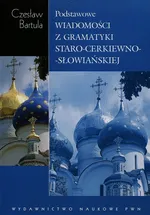 Podstawowe wiadomości z gramatyki staro-cerkiewno-słowiańskiej - Outlet - Czesław Bartula