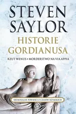 Historie Gordianusa - Outlet - Steven Saylor