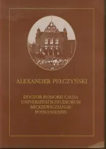 Aleksander Pełczyński Doctor Honoris Causa Universitatis Studiorum Mickiewiczianae Posnaniensis