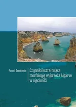 Czynniki kształtujące morfologię wybrzeża Algarve w ujęciu GIS - Paweł Terefenko
