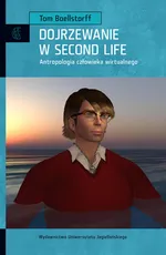 Dojrzewanie w Second Life - Tom Boellstorff