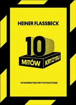 10 mitów kryzysu - Outlet - Heiner Flassbeck