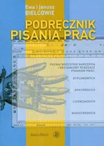 Podręcznik pisania prac albo technika pisania po polsku - Ewa Bielcow