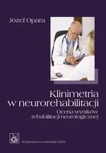 Klinimetria w neurorehabilitacji - Outlet - Józef Opara