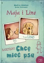 Maja i Lino Chcę mieć psa - Andrea Schutze