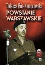 Powstanie Warszawskie - Tadeusz Bór-Komorowski