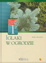 Iglaki w ogrodzie - Mirko Mojzisek