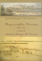 Plany szczegółowe Warszawy 1800-1914 - Agnieszka Bartoszewicz