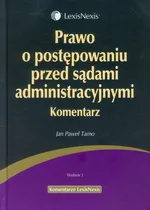 Prawo o postępowaniu przed sądami administracyjnymi Komentarz - Tarno Jan Paweł