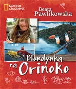 Blondynka na Orinoko - Outlet - Beata Pawlikowska