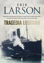 Tragedia Lusitanii - Erik Larson
