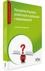 Dyscyplina finansów publicznych w pytaniach i odpowiedziach - Ludmiła Lipiec-Warzecha