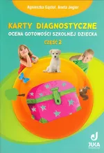 Karty diagnostyczne Ocena gotowości szkolnej dziecka Część 2 - Outlet - Agnieszka Gąstoł