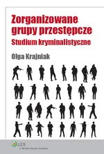Zorganizowane grupy przestępcze - Olga Krajniak