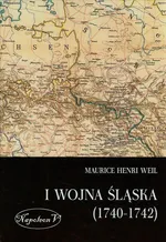 I wojna śląska 1740-1742 - Outlet - Weil Maurice Henri