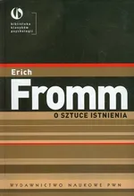 O sztuce istnienia - Outlet - Erich Fromm