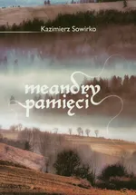 Meandry pamięci - Kazimierz Sowirko