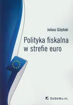 Polityka fiskalna w strefie euro - Juliusz Giżyński