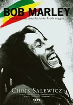 Bob Marley Nieopowiedziana historia króla reggae z płytą CD - Chris Salewicz