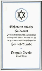 Eichmann and the Holocaust - Hannah Arendt