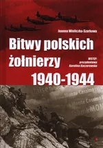 Bitwy polskich żołnierzy 1940-1944 + CD - Joanna Wieliczka-Szarkowa