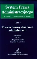 System Prawa Administracyjnego Tom 5 Prawne formy działania administracji - Outlet - Adam Błaś