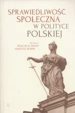 Sprawiedliwość społeczna w polityce polskiej