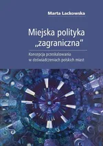 Miejska polityka zagraniczna - Marta Lackowska