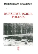 Burzliwe dzieje Polesia - Outlet - Mieczysław Kitajczuk