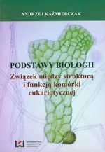 Podstawy biologii - Andrzej Kaźmierczak