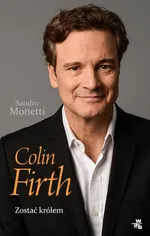 Colin Firth Zostać królem - Sandro Monetti