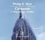 Człowiek z Wysokiego Zamku - Dick Philip K.