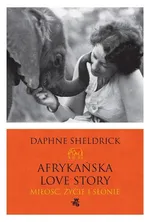 Afrykańska love story - Daphne Sheldrick