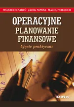 Operacyjne planowanie finansowe - Wojciech Naruć
