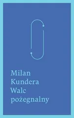 Walc pożegnalny - Outlet - Milan Kundera