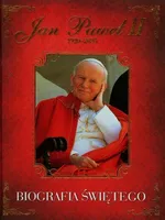 Jan Paweł II 1920-2005 Biografia świętego - Andrzej Nowak