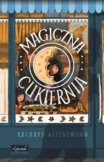 Magiczna Cukiernia - Outlet - Kathryn Littlewood