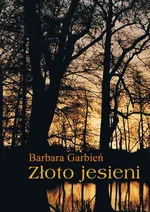 Złoto jesieni - Barbara Garbień