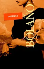 Amulet - Roberto Bolano