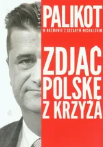 Zdjąć Polskę z krzyża - Outlet - Cezary Michalski