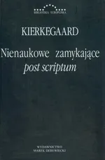 Nienaukowe zamykające post scriptum - Outlet - Soren Kierkegaard