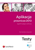 Aplikacje prawnicze 2013 Egzamin wstępny i końcowy Testy Tom 1 - Piotr Kamiński