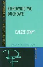 Kierownictwo duchowe Dalsze etapy - Ruffing Janet K.