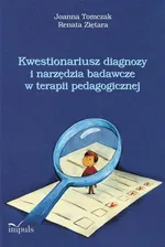 Kwestionariusz diagnozy i narzędzia badawcze w terapii pedagogicznej - Outlet - Joanna Tomczak