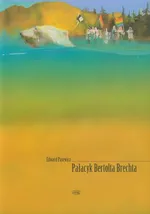 Pałacyk Bertolda Brechta - Edward Pasewicz