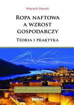 Ropa naftowa a wzrost gospodarczy - Wojciech Potocki